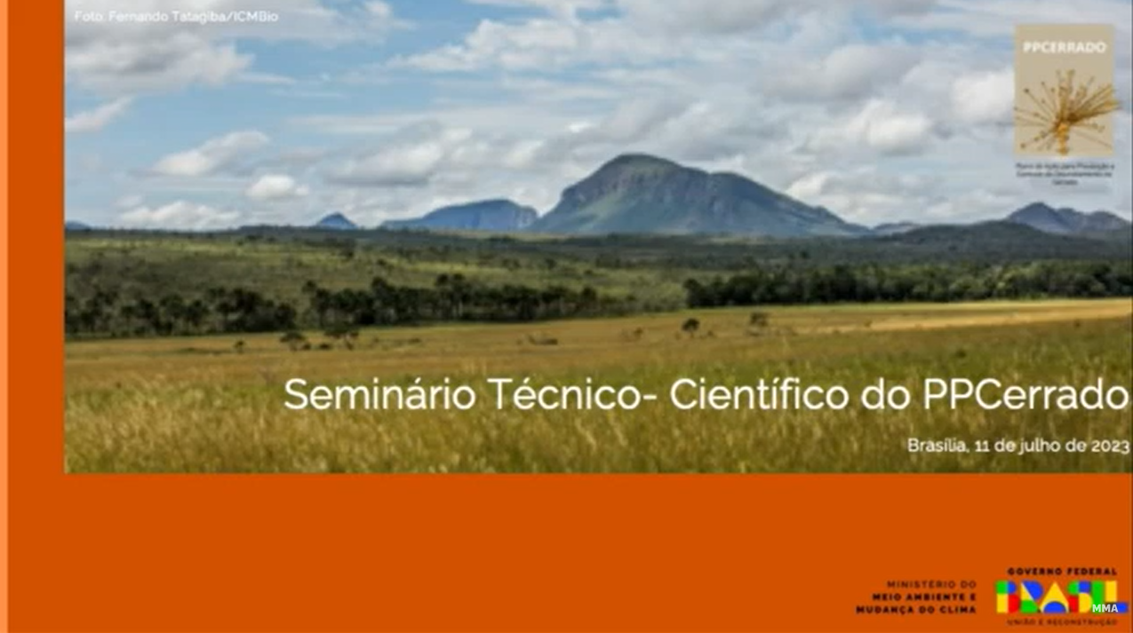 Debates vão embasar a formulação do Plano de Ação para Prevenção e Controle do Desmatamento e das Queimadas no Cerrado (PPCerrado)